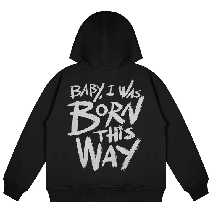 Baby I Was Born This Way